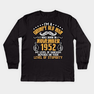 I'm A Grumpy Old Man I Was Born In November 1952 My Level Of Sarcasm Depends On Your Level Stupidity Kids Long Sleeve T-Shirt